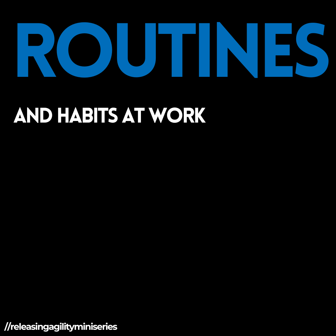 Building Routines and Habits at work