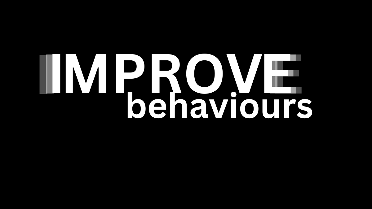 A black background with "Improve Behaviours" overlaid on it