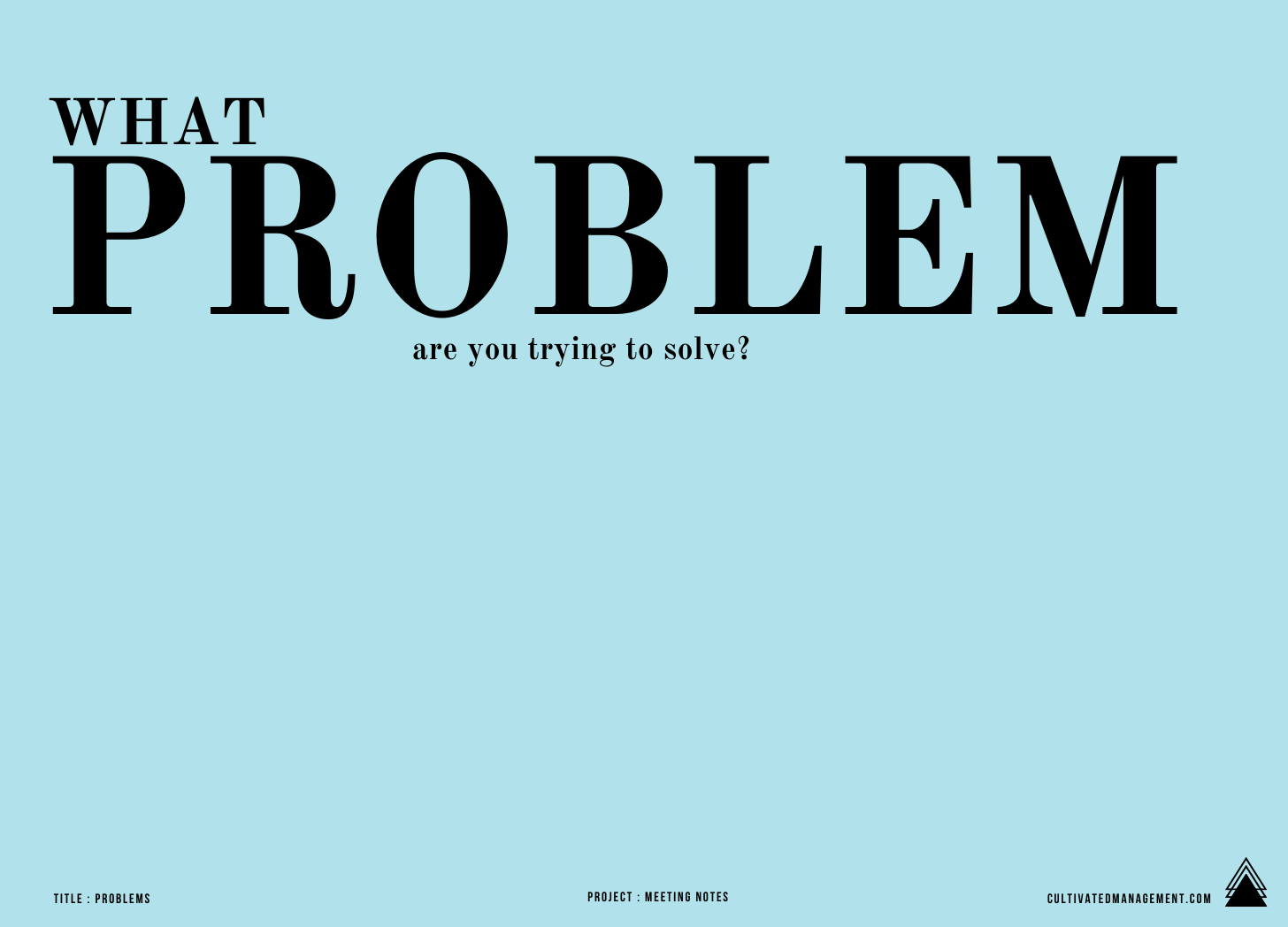 A blue background with the words what problem are you trying to solve overlayed