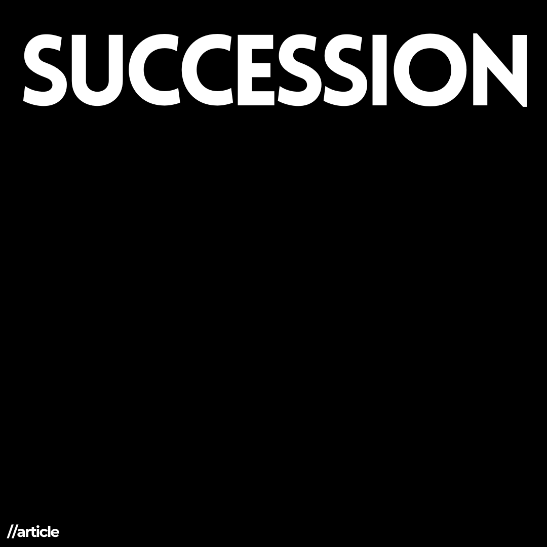 A black background with the word Succession overlayed