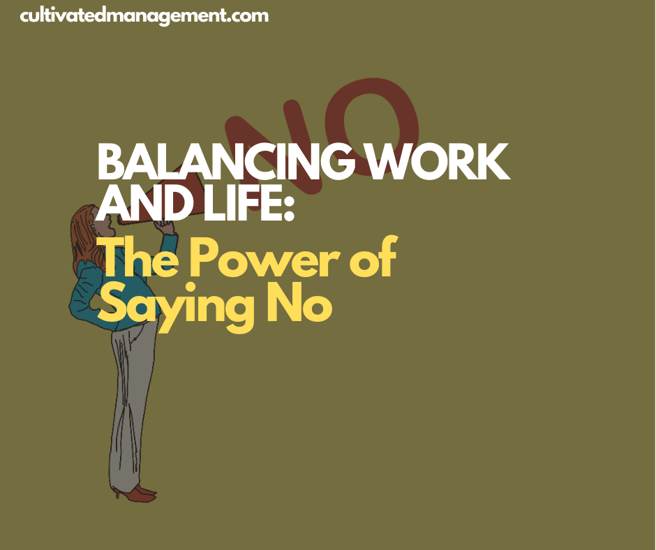 A woman holding a megaphone with the words overlaid - Balancing Work and Life: The Power of Saying No